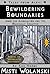 Bewildering Boundaries
