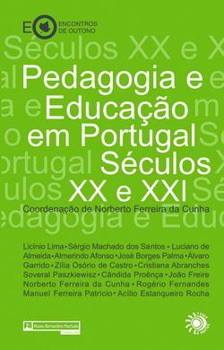 Pedagogia e educação em Portugal : séculos XX e XXI