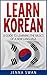 Learn Korean: A Guide to Learning the Basics of a New Language