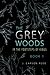 The Grey Woods by J. Carson Rose The Grey Woods by J. Carson Rose