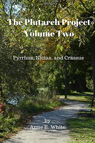 The Plutarch Project, Volume Two: Pyrrhus, Nicias, and Crassus (Paperback)