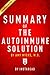 Summary of The Autoimmune Solution: by Amy Myers| Includes Analysis