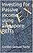 Investing for Passive Income using Singapore REITs