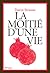 La moitié d'une vie