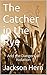 The Catcher in the Rye by Jackson Hern