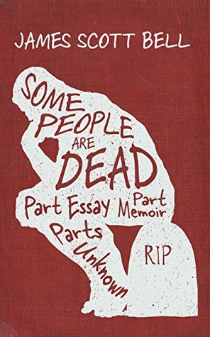 Some People Are Dead: Part Essay, Part Memoir, Parts Unknown (Kindle Edition)