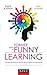 Former avec le Funny learning : Quand les neurosciences réinventent vos formations (Formation Pro) (French Edition)