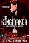 The Kingmaker by Selena Laurence