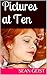 Pictures at Ten (Sean Geist's Hotwife Story Collection Book 4)