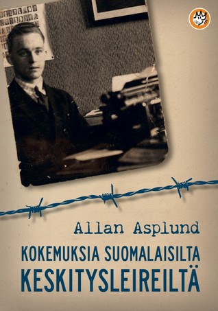 Kokemuksia suomalaisilta keskitysleireiltä (Hardcover)