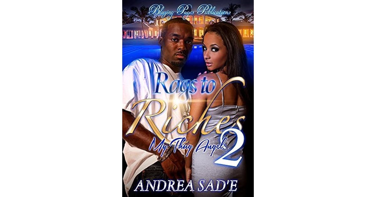 Rags to Riches My Thug Angel 2 by Andrea Sad'e