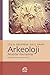 Arkeoloji: Anahtar Kavramlar