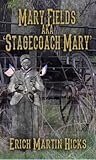 Mary Fields aka Stagecoach Mary by Erich Martin Hicks