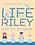 THE LIFE OF RILEY and his "TROUBLES" by Rob Little