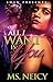All I Want Is You by Ms. Neicy