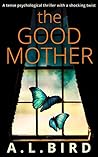 The Good Mother by A.L. Bird