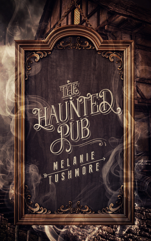 The Haunted Pub by Melanie Tushmore