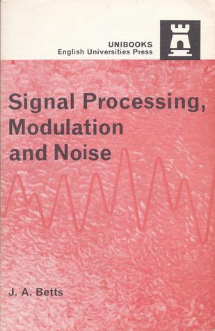 Signal Processing, Modulation, and Noise (Paperback)