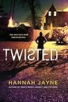 Twisted by Hannah Jayne Twisted by Hannah Jayne