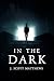 In the Dark