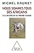 Nous sommes tous des Africains by Michel Brunet