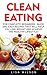 Clean Eating: For Complete ...