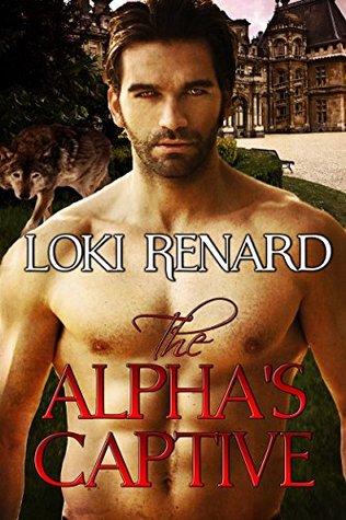 The Alpha's Captive (Kindle Edition)