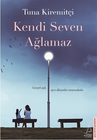 Kendi Seven Ağlamaz (Paperback)