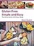 Gluten Free: Simple and Easy: COOKBOOKS, Gluten Free: Simple and Easy (Celiac Allergies Disease Recipes) ((Gluten-Free Healthy Special Diet Baking))