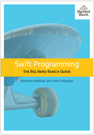 Swift Programming: The Big Nerd Ranch Guide (Big Nerd Ranch Guides)