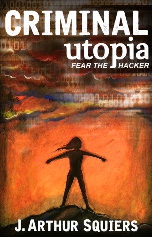 Fear the Hacker (Criminal Utopia #1)