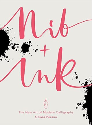 Nib + Ink: The New Art of Modern Calligraphy (Kindle Edition)