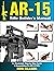 AR-15 Rifle Builder's Manual