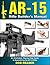 AR-15 Rifle Builder's Manual