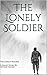 The Lonely Soldier