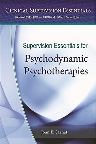 Supervision Essentials for Psychodynamic Psychotherapies (Clinical Supervision Essentials)