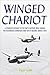 Winged Chariot: A Complete Account of the RAF's Support Role During the Victorious Command Raid on St Nazaire, March 1942