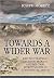 Towards A Wider War: Britis...