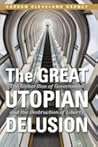 The Great Utopian Delusion