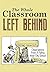 The Whole Classroom Left Behind: Observations From A Failing Inner City School