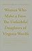 Women Who Make a Fuss: The Unfaithful Daughters of Virginia Woolf (Univocal)