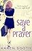 Save a Prayer: A Prequel to Bring Me Back (Forever, #3)