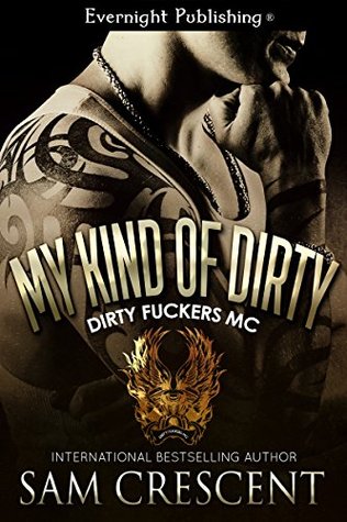 My Kind of Dirty (Dirty Fuckers MC, #2)
