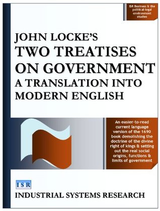 Two Treatises on Government: A Translation into Modern English