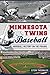 Minnesota Twins Baseball: Hardball History on the Prairie (Sports)
