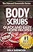 Body Scrubs: Aromatherapy Recipes for Quick and Easy Essential Oil Scrubs (The Natural Essentials Series Book 1)