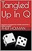 Tangled Up In Q: Quantum entanglement and the search for a hidden variable (Science and Math Series Book 1)