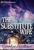 The Substitute Wife by Carolyn Faulkner