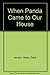 When Panda Came to Our House by Helen Zane Jensen