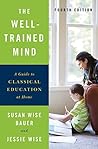 Book cover for The Well-Trained Mind: A Guide to Classical Education at Home